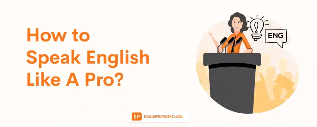 How to Speak English Like A Pro