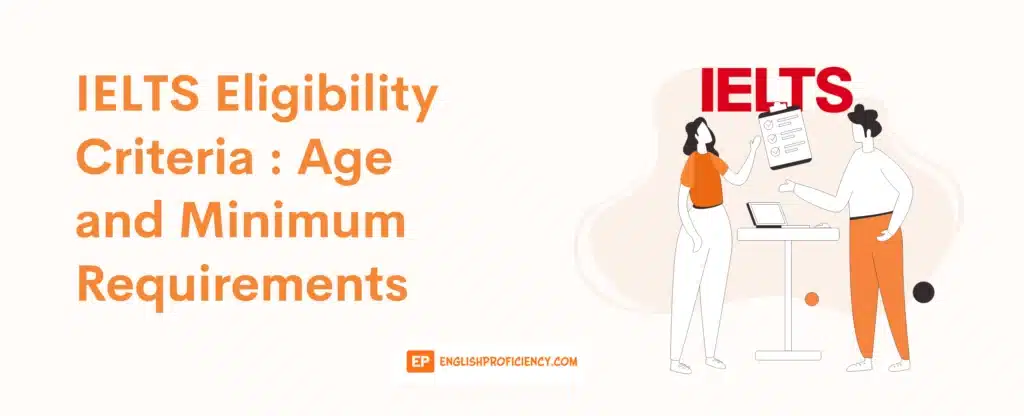 IELTS Eligibility: Age And Minimum Requirements