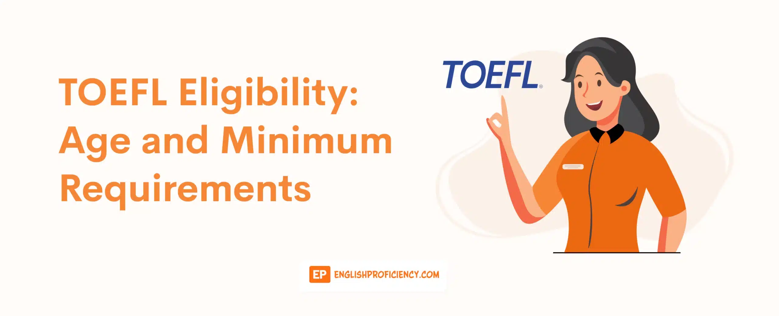 TOEFL Eligibility Age and Minimum Requirements