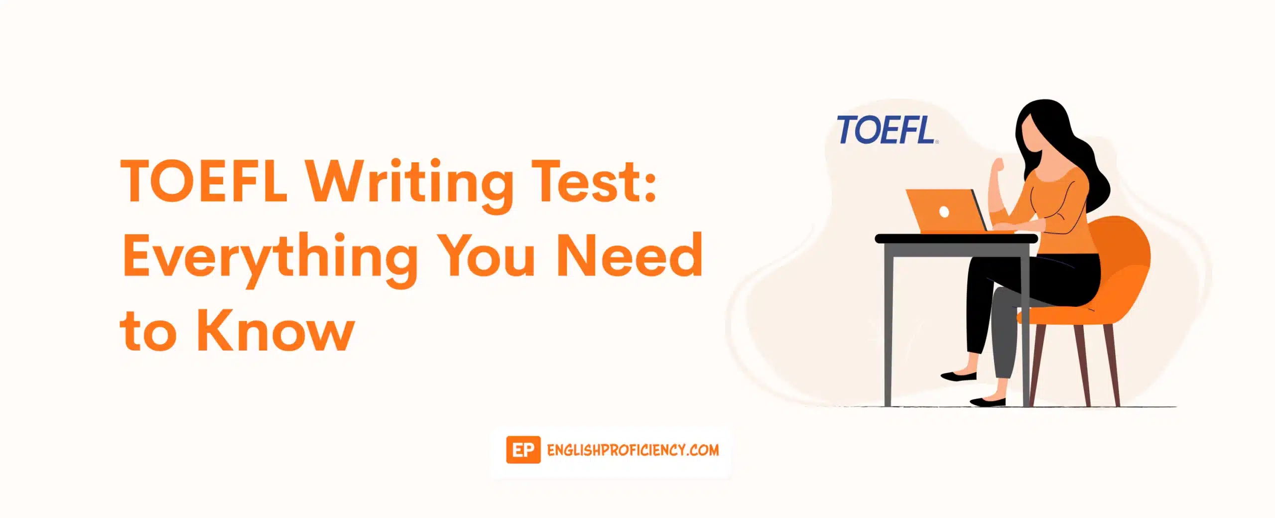 TOEFL Writing Test Everything You Need To Know EnglishProficiency