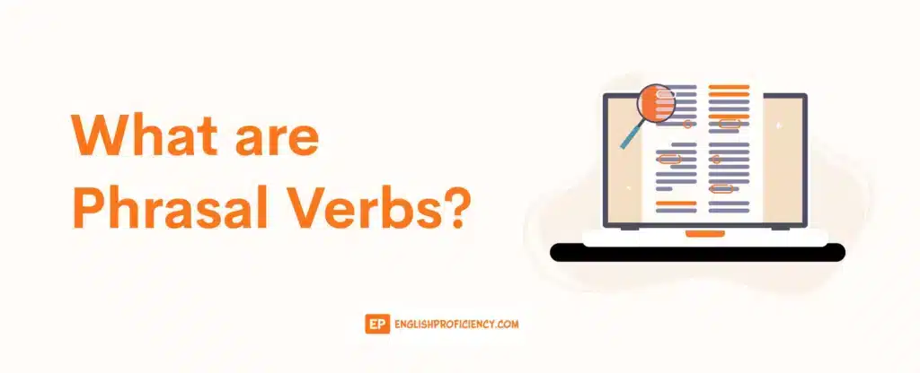 What are Phrasal Verbs