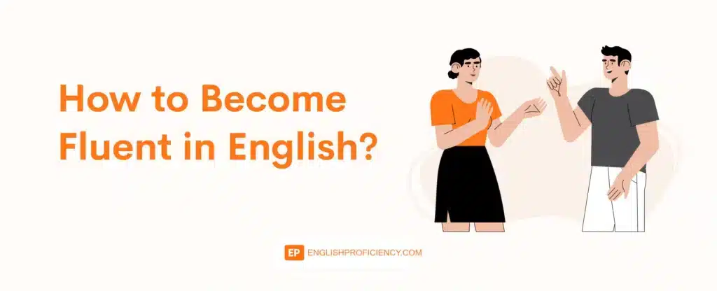 How to Become Fluent in English
