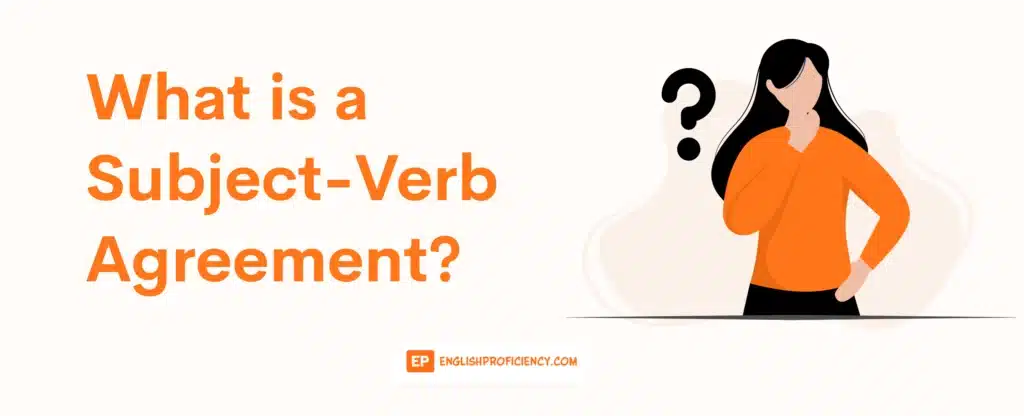 What is a Subject-Verb Agreement