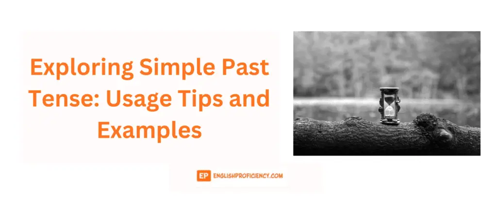 Exploring Simple Past Tense Usage Tips and Examples