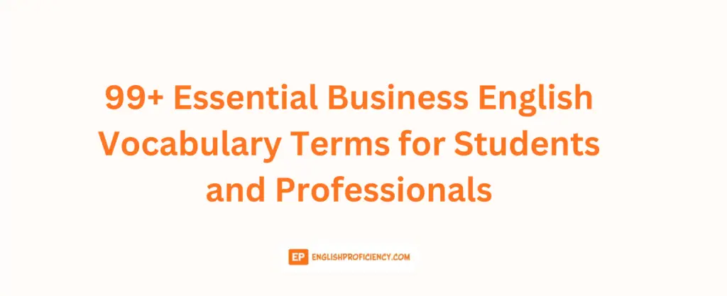 Comprehensive guide to essential business English vocabulary, designed for students and professionals to enhance communication and understanding in business environments.